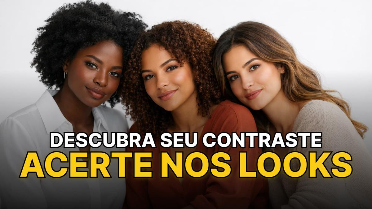 Contraste pessoal: três mulheres com diferentes tons de pele. Texto: Descubra seu contraste, acerte nos looks.